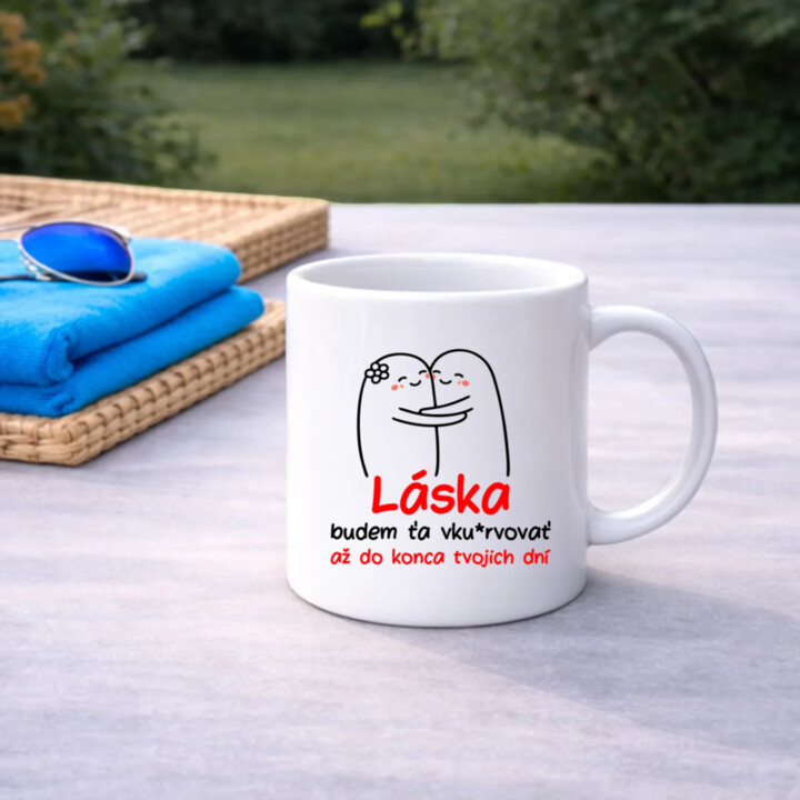 Láska, budem ťa vku*rvovať až do konca tvojich dní - keramický hrnček s potlačou