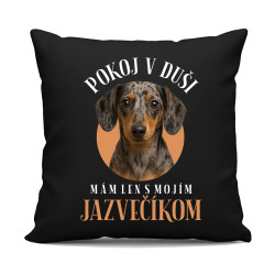 Pokoj v duši mám len s mojím jazvečíkom - čierny vankúš s potlačou