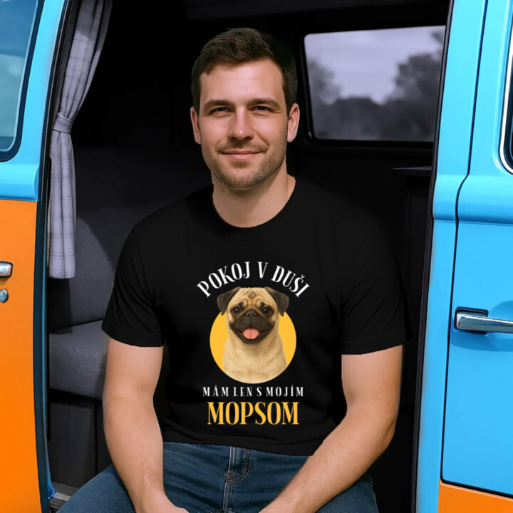 Pokoj v duši mám len s mojím mopsom - pánske tričko s potlačou