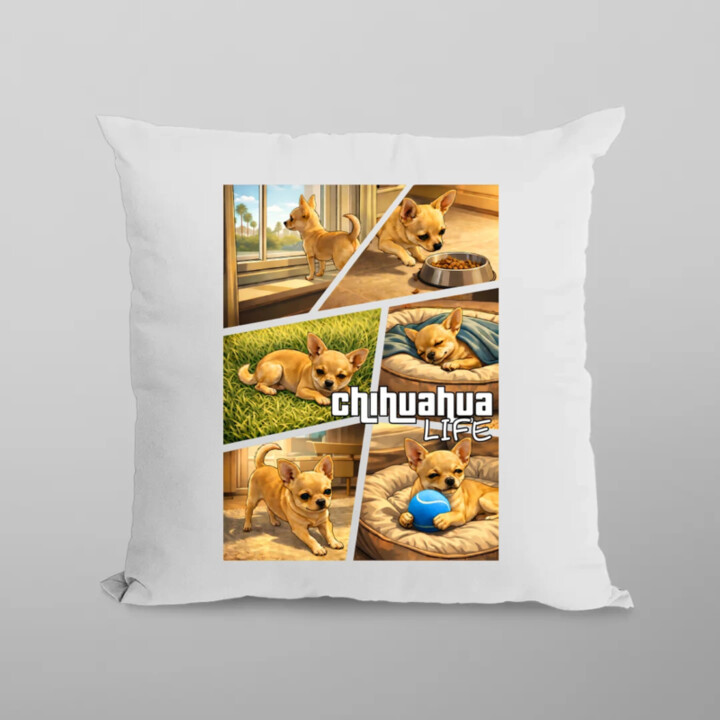 Chihuahua life - vankúš s potlačou