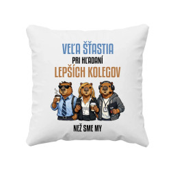 Veľa šťastia pri hľadaní lepších kolegov - vankúš s potlačou