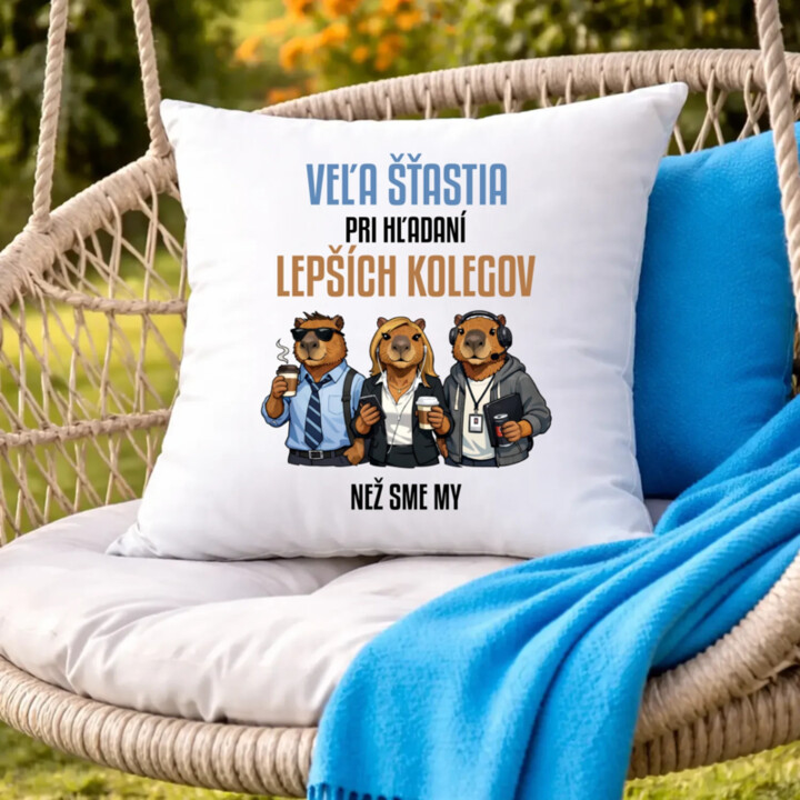 Veľa šťastia pri hľadaní lepších kolegov - vankúš s potlačou