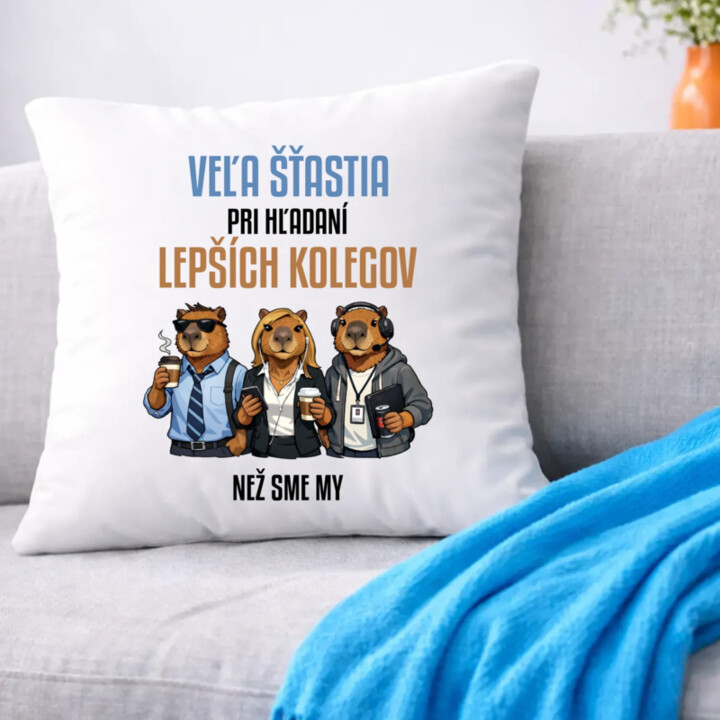 Veľa šťastia pri hľadaní lepších kolegov - vankúš s potlačou