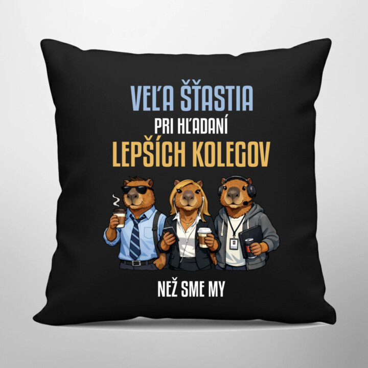 Veľa šťastia pri hľadaní lepších kolegov - čierny vankúš s potlačou