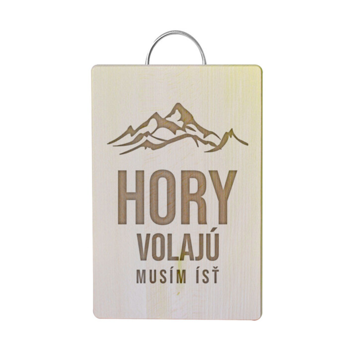 Hory volajú - musím ísť - doska na krájanie