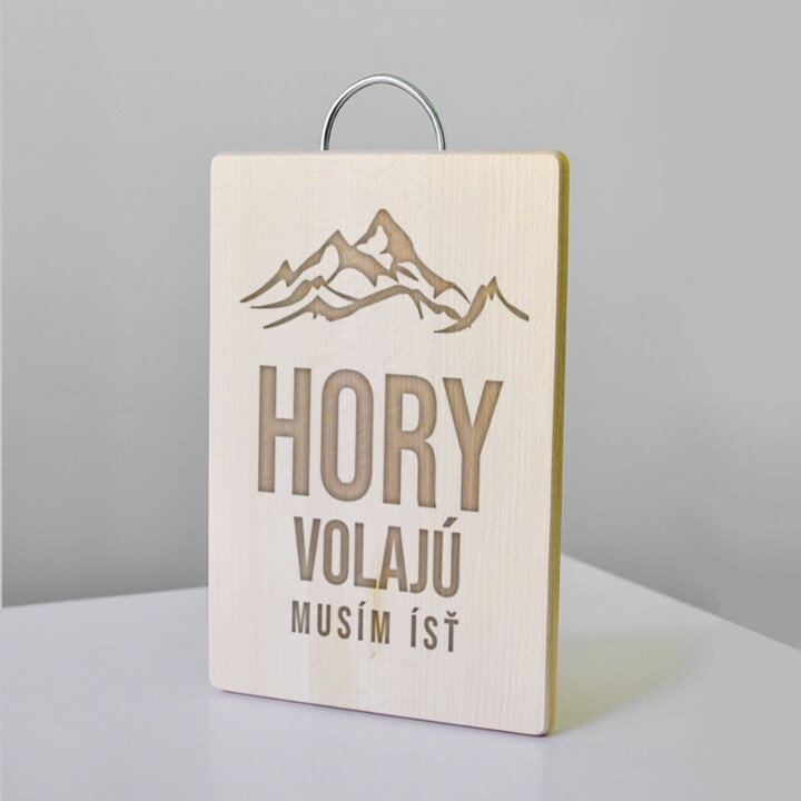 Hory volajú - musím ísť - doska na krájanie