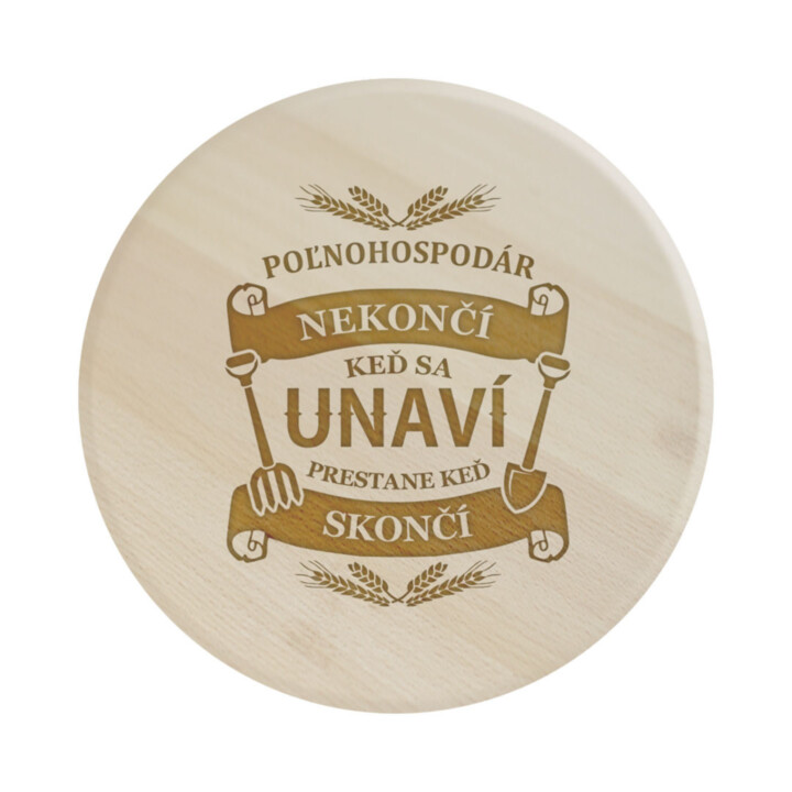 Poľnohospodár nekončí, keď sa unaví, prestane keď skončí -  servírovacia otočná doska