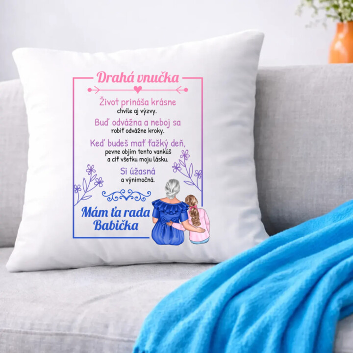 Drahá vnučka, život prináša krásne chvíle - vankúš s potlačou