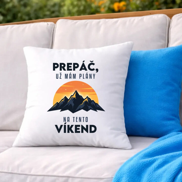 Prepáč, už mám plány na tento víkend - hory - vankúš s potlačou