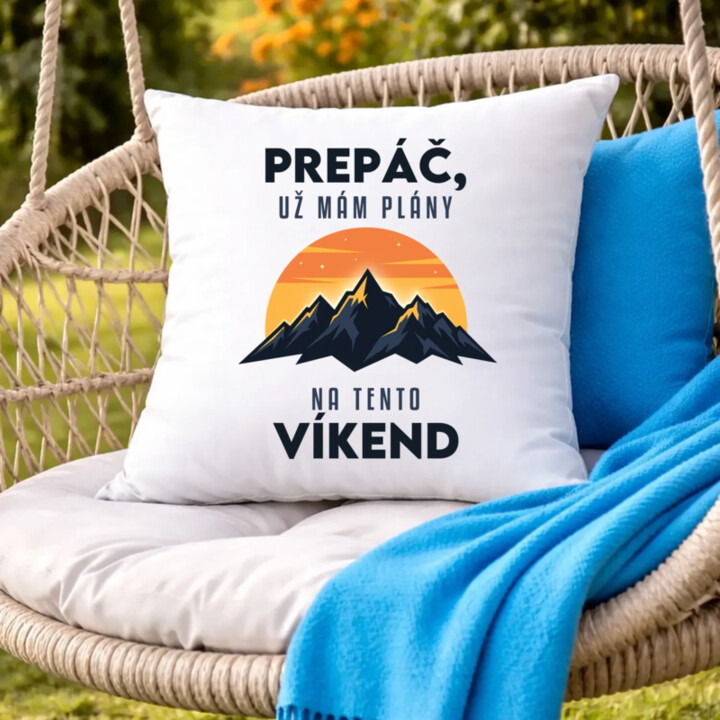 Prepáč, už mám plány na tento víkend - hory - vankúš s potlačou