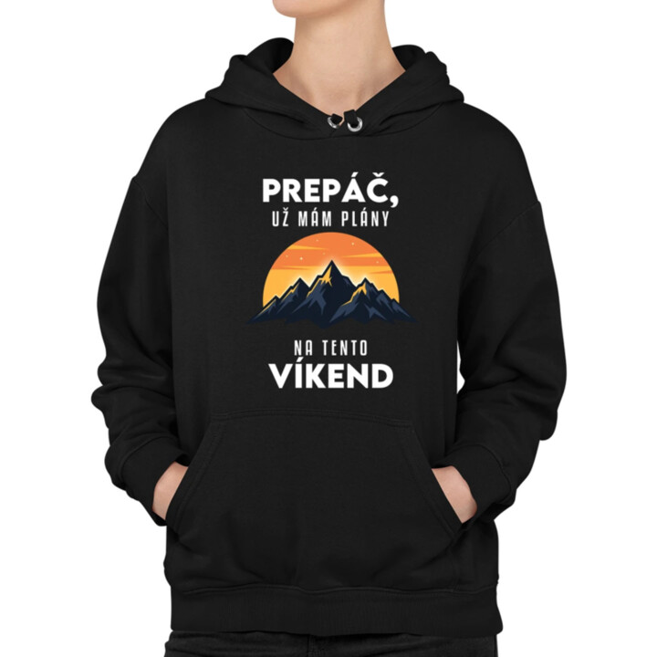 Prepáč, už mám plány na tento víkend - hory  - dámska mikina s potlačou