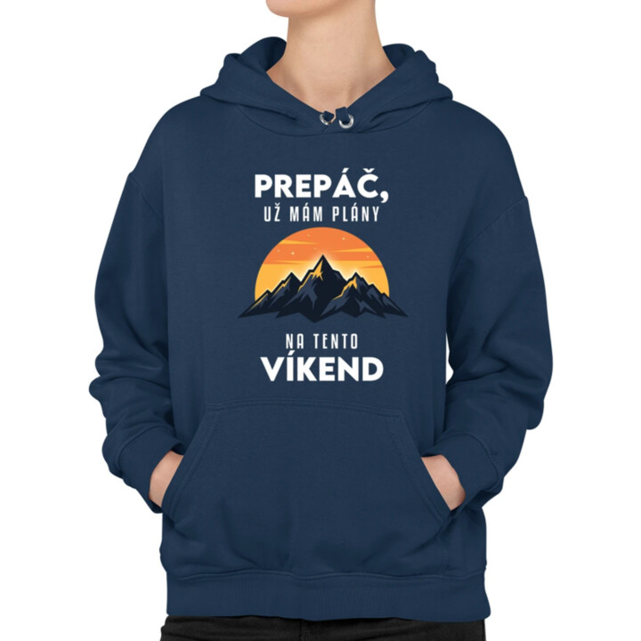 Prepáč, už mám plány na tento víkend - hory  - dámska mikina s potlačou