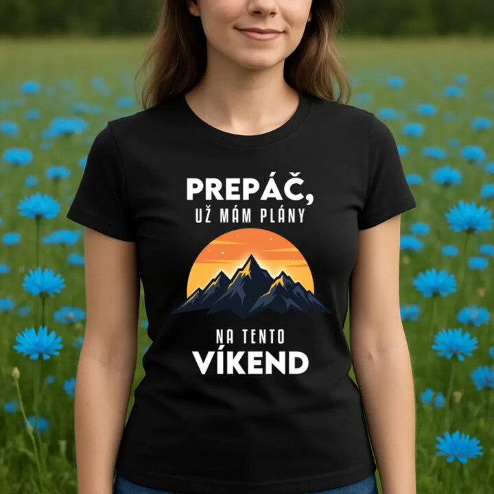 Prepáč, už mám plány na tento víkend - hory - dámske tričko s potlačou