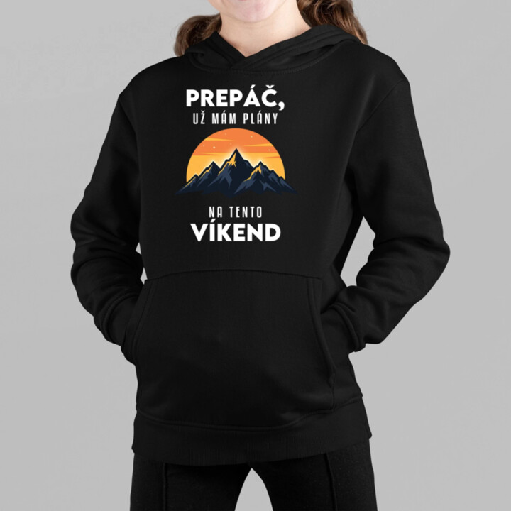 Prepáč, už mám plány na tento víkend - hory - detská mikina s kapucňou
