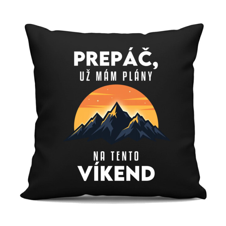 Prepáč, už mám plány na tento víkend - hory - čierny vankúš s potlačou