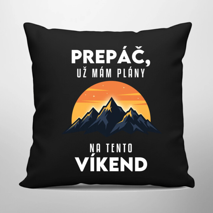 Prepáč, už mám plány na tento víkend - hory - čierny vankúš s potlačou