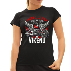 Už mám plány na tento víkend - motorka - dámske tričko s potlačou