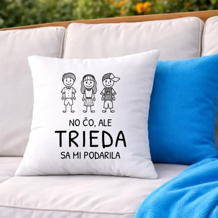 No čo, ale trieda sa mi podarila - vankúš s potlačou