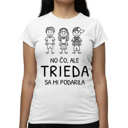 No čo, ale trieda sa mi podarila - dámske tričko s potlačou
