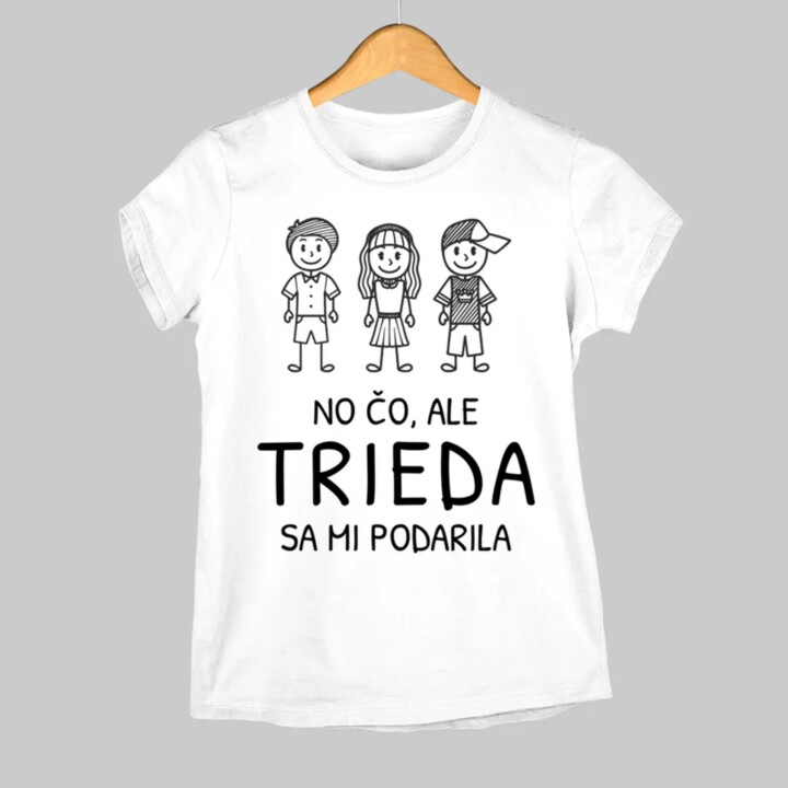 No čo, ale trieda sa mi podarila - dámske tričko s potlačou