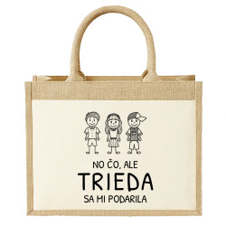 No čo, ale trieda sa mi podarila - Jutová taška s potlačou