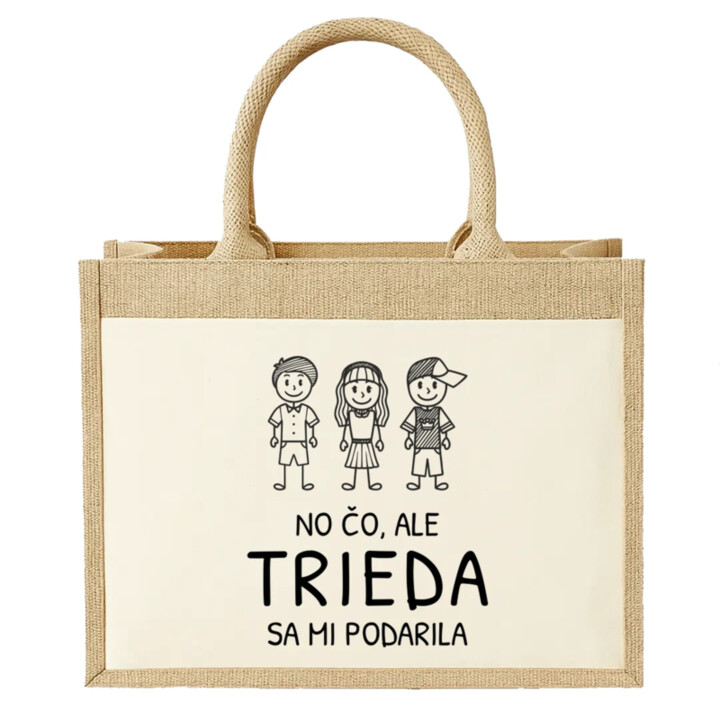 No čo, ale trieda sa mi podarila - Jutová taška s potlačou