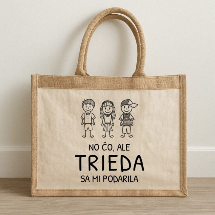 No čo, ale trieda sa mi podarila - Jutová taška s potlačou