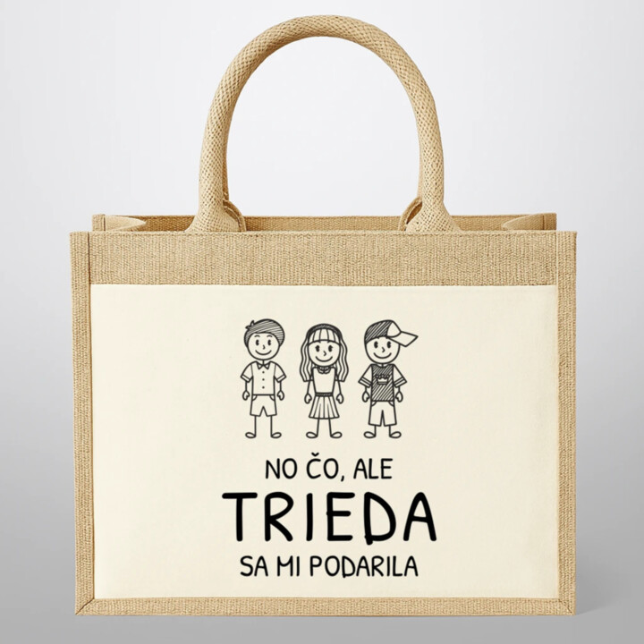No čo, ale trieda sa mi podarila - Jutová taška s potlačou