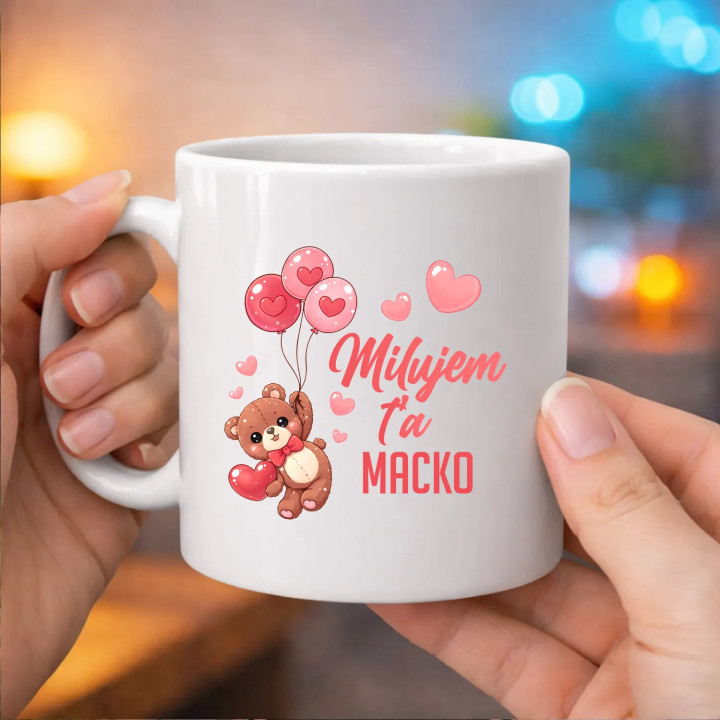 Milujem ťa, macko - keramický hrnček s potlačou