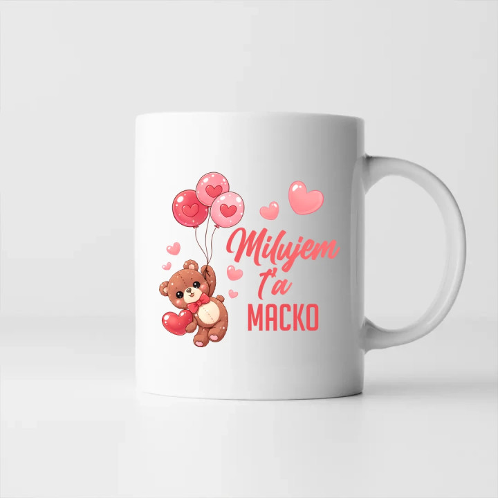 Milujem ťa, macko - keramický hrnček s potlačou