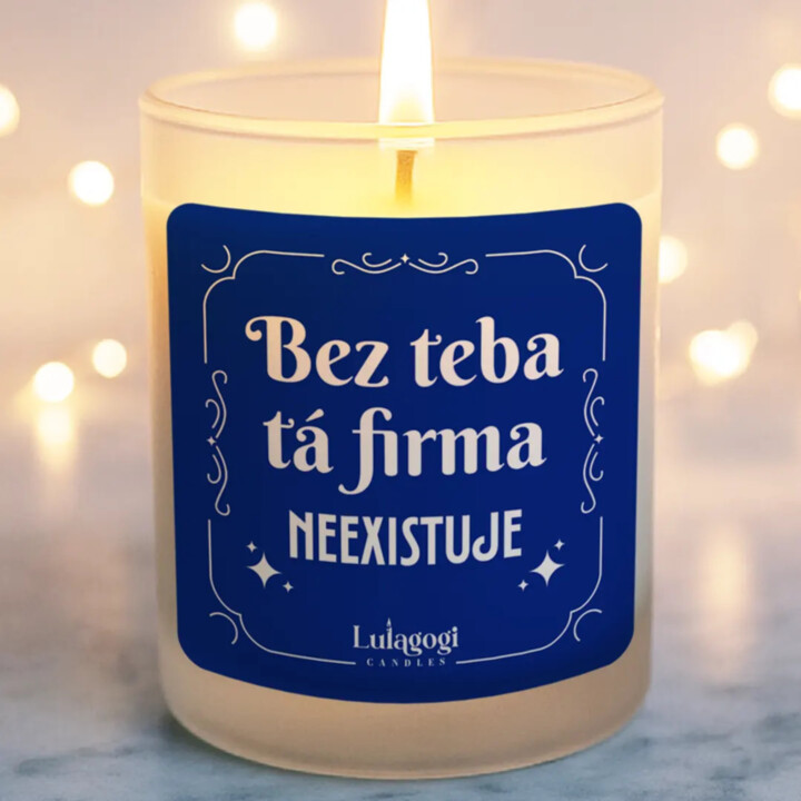 Bez teba tá firma neexistuje - vonná sviečka ako darček