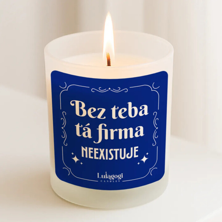 Bez teba tá firma neexistuje - vonná sviečka ako darček