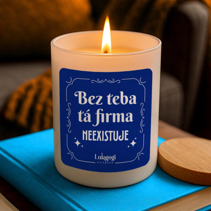 Bez teba tá firma neexistuje - vonná sviečka ako darček