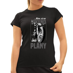 Mám, už na víkend iné plány - dámske tričko s potlačou