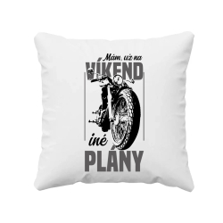 Mám, už na víkend iné plány - vankúš s potlačou
