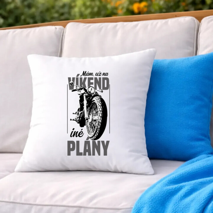 Mám, už na víkend iné plány - vankúš s potlačou