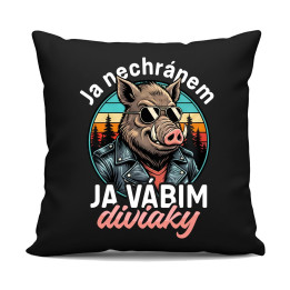 Ja nechrápem, ja vábim diviaky - čierny vankúš s potlačou