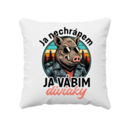 Ja nechrápem, ja vábim diviaky - vankúš s potlačou