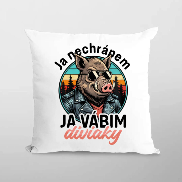 Ja nechrápem, ja vábim diviaky - vankúš s potlačou