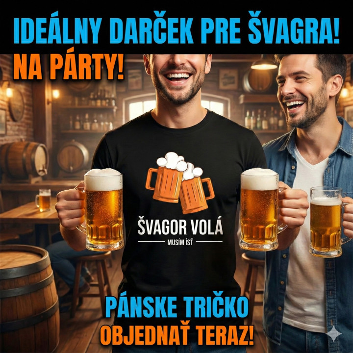Švagor volá, musím ísť - pánske tričko s potlačou