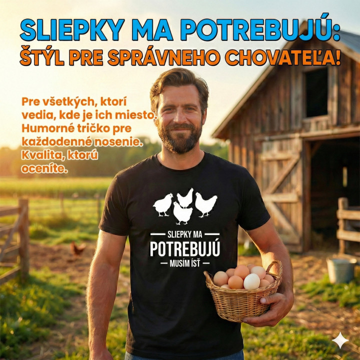 Sliepky ma potrebujú, musím ísť - pánske tričko s potlačou