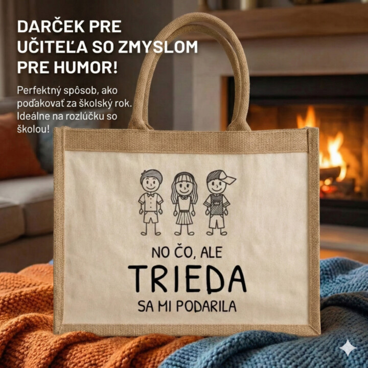 No čo, ale trieda sa mi podarila - Jutová taška s potlačou