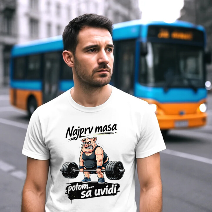 Najprv masa, potom… sa uvidí - pánske tričko s potlačou