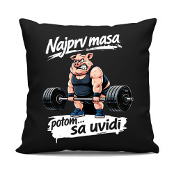 Najprv masa, potom… sa uvidí - čierny vankúš s potlačou