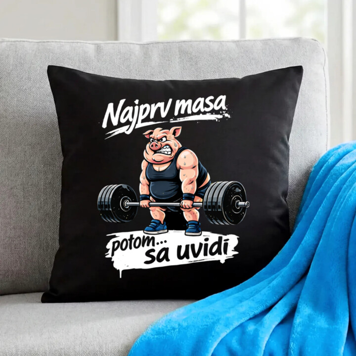 Najprv masa, potom… sa uvidí - čierny vankúš s potlačou
