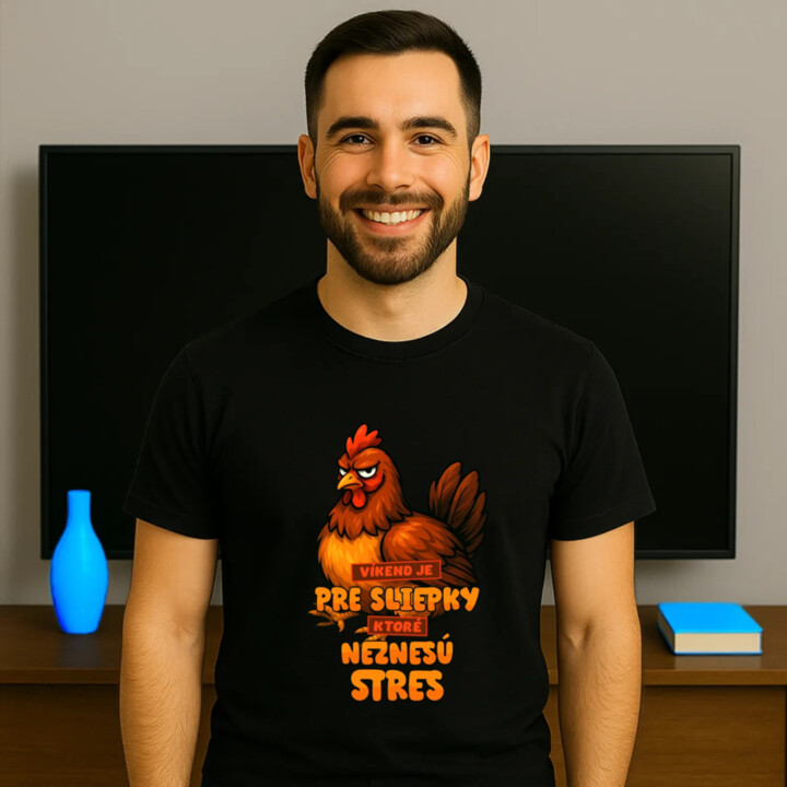 Víkend je pre sliepky, ktoré neznesú stres. - pánske tričko s potlačou