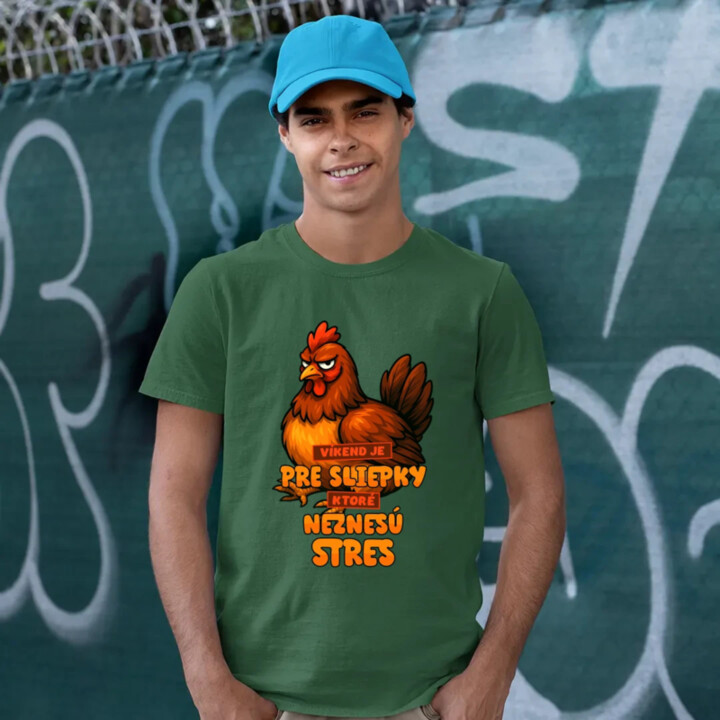 Víkend je pre sliepky, ktoré neznesú stres. - pánske tričko s potlačou