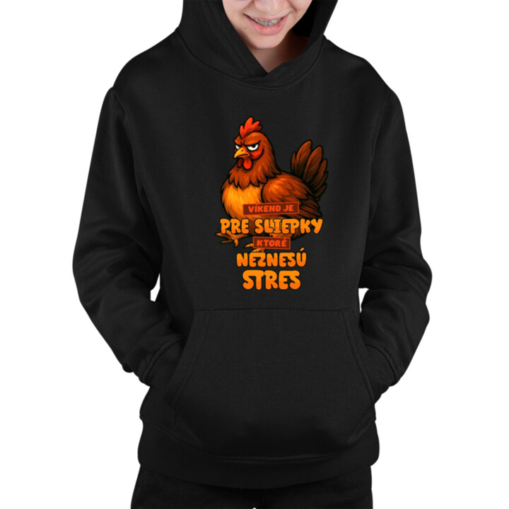 Víkend je pre sliepky, ktoré neznesú stres. - detská mikina s kapucňou
