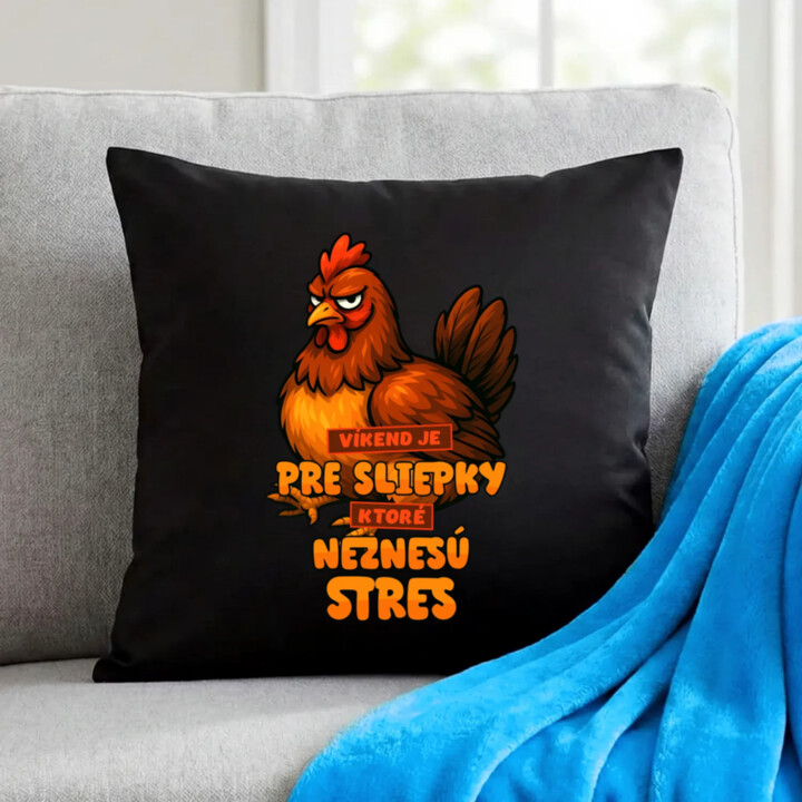 Víkend je pre sliepky, ktoré neznesú stres. - čierny vankúš s potlačou