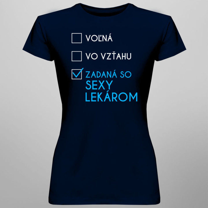 Voľná / vo vzťahu / zadaná so sexy lekárom - dámske tričko s potlačou